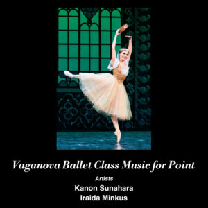 Vaganova Ballet Class Music for Point